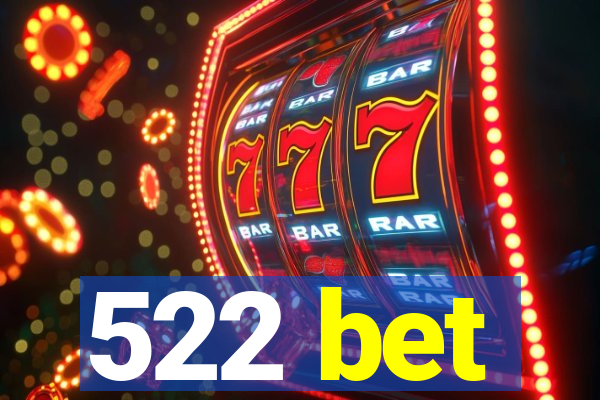 522 bet